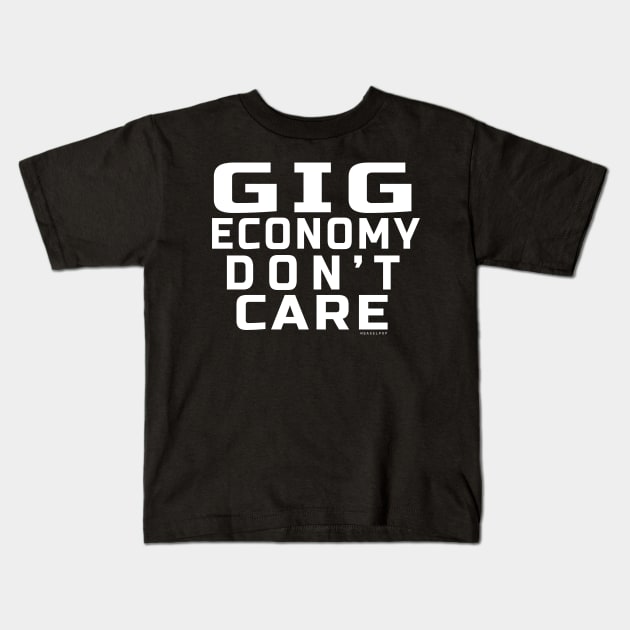 Going Economy Don't Care 2 Kids T-Shirt by Mudge